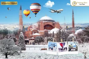 Paket Tour Turki Bulan Januari 2024 | 10 Hari 7 Malam