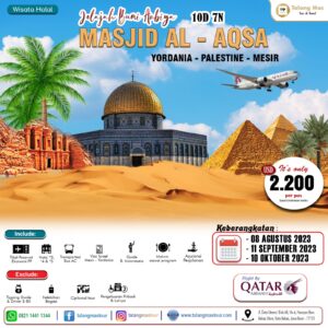 Paket Wisata Jelajah Bumi Anbiya Masjid Al-Aqza 10D7N (Yordania, Palestina, Mesir)