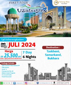 Paket Tour Uzbekistan Juli 2024 7D6N (Taskhent, Samarkand, dan Bukhara)