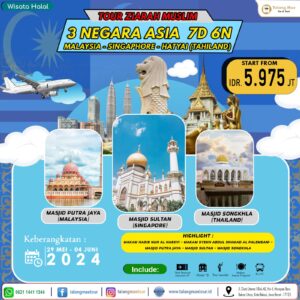 Paket Wisata Tour Ziarah Muslim 3 Negara Asia (Malaysia, Singapura, Thailand) Mei Juni 2024
