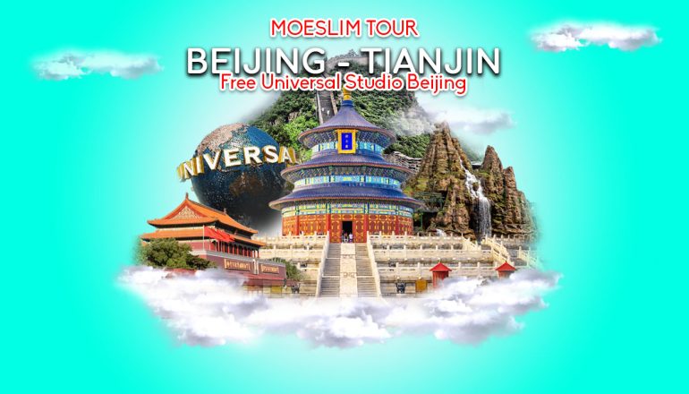 Wisata Halal 7 Hari ke Beijing – Tianjin + Universal Studios