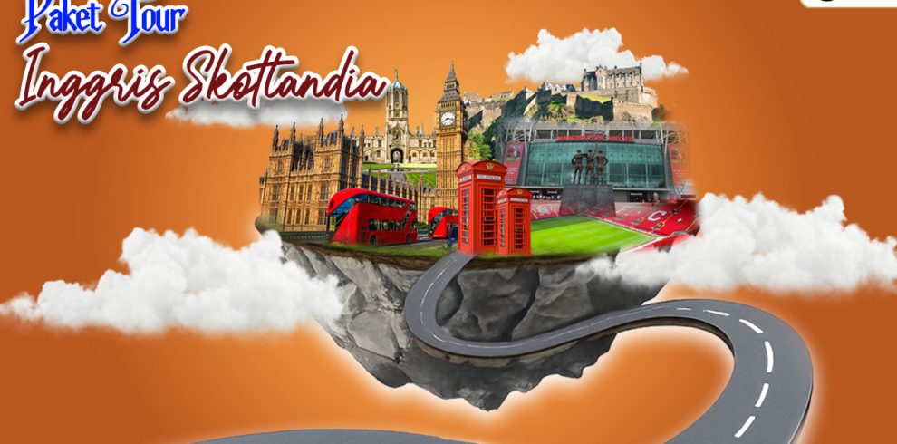 Paket Tour Inggris Skotlandia